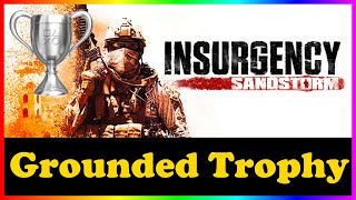 Insurgency: Sandstorm - Grounded Trophy Guide