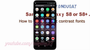 Android Nougat + How to Enable Hight contrast fonts in Samsung Galaxy S8 or S8+