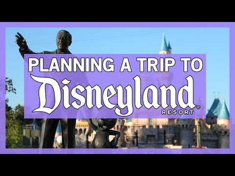 How To Plan a trip to the Disneyland Resort
