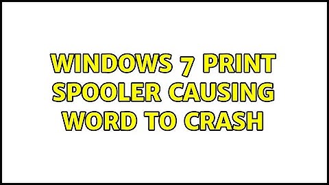 Windows 7 Print Spooler causing Word to crash