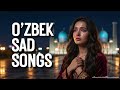 Uzbek Sad Songs 2026 💔 Best Emotional Love Music Playlist
