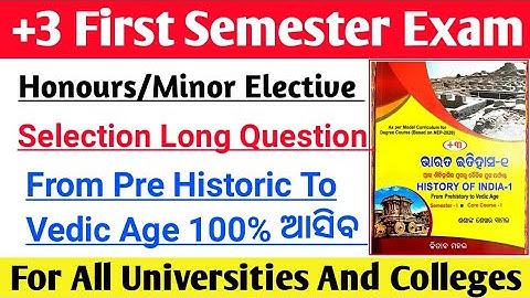 +3 First Semester Exam // From Pre Historic To Vedic Age Selection Question // Honours And Elective
