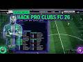 HACK FC 26 - PRO CLUBS UP!