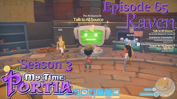 All Source Finds a Home, Russo’s Recipe, & Resin – My Time at Portia - Raven – Ep.65