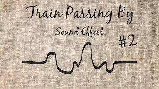 Train Passing By Sound Effect - #2