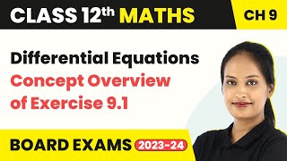 Concept Overview of Exercise 9.1 - Differential Equations | Class 12 Maths Chapter 9 CBSE/IIT-JEE