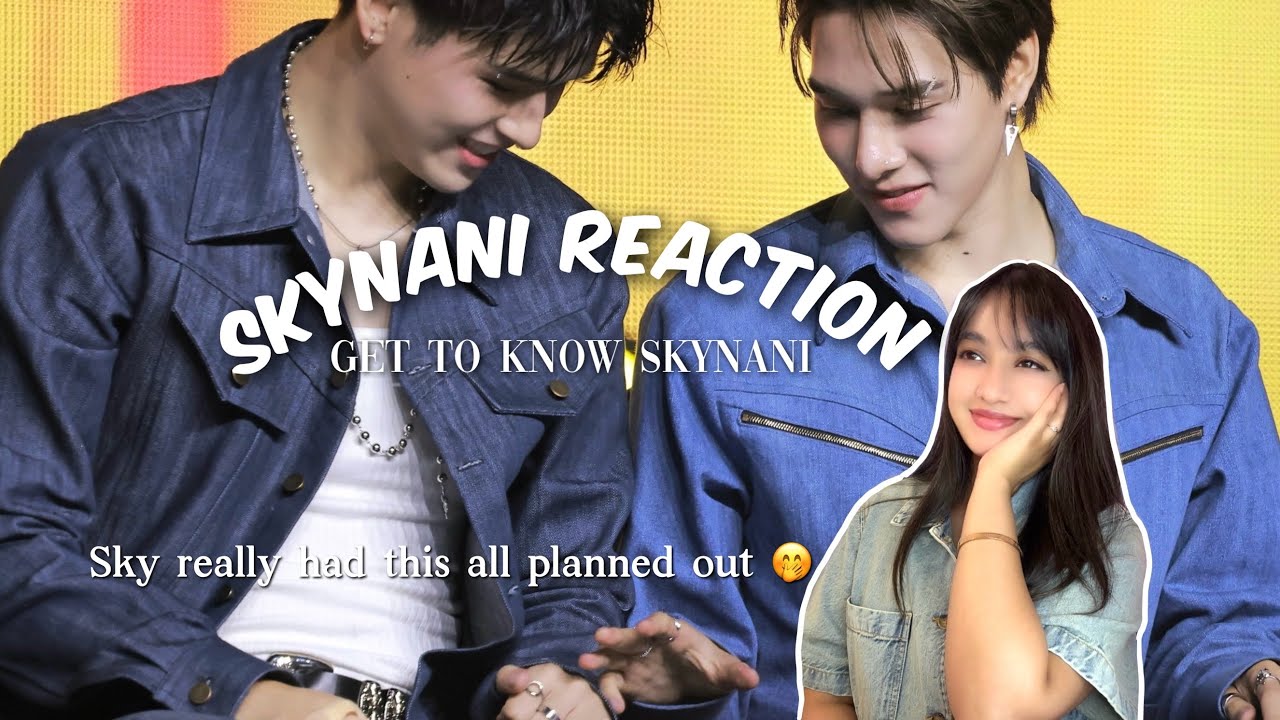 SkyNani Reaction Cut Version | Get To Know Them Part 1