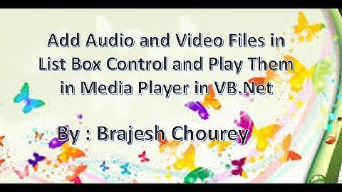 Add Audio and Video  Files in a List Box Control and Play them in VB.Net