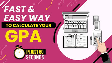 Fast and Easy Way to Calculate Your GPA in [60 Seconds] | Step-by-Step Guide