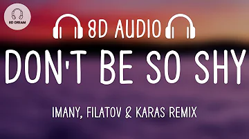 Imany - Don't Be So Shy (8D AUDIO) Filatov & Karas Remix