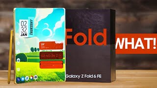 Samsung Galaxy Z Fold 6 FE - WHAAAT!