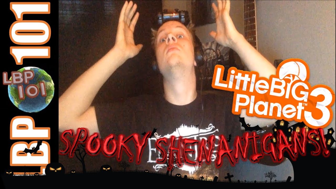 SPOOKY SHENANIGANS! | Halloween | LittleBigPlanet 3 - YouTube