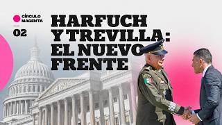 Círculo Magenta | Harfuch y Trevilla: El nuevo frente