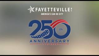 Fayetteville's Message for the 250th Fayetteville's Message for the 250th