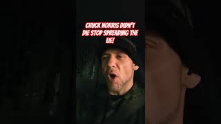 Chuck Norris didnt die!!! @IFixShet