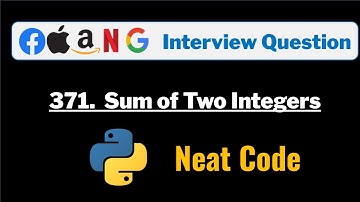 371.  Sum of Two Integers - Python Programming Interview Question FAAN Google