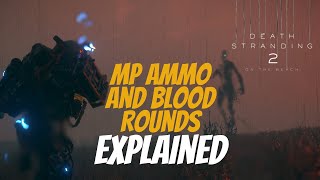 Death Stranding 2 - Mp Ammo Explained Why It Replaces Blood Rounds