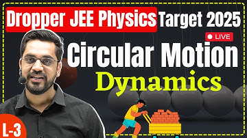 Dropper Physics Lec - 3 | dynamics | Circular Motion ASP SIR| IIT/JEE