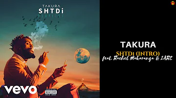 Takura - SHTDi (Intro) [Official Audio] ft. Rachel Makaranga, IARE