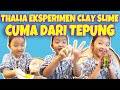 MOP KIDS - Thalia Eksperimen Bikin CLAY SLIME Cuma Dengan TEPUNG TERIGU
