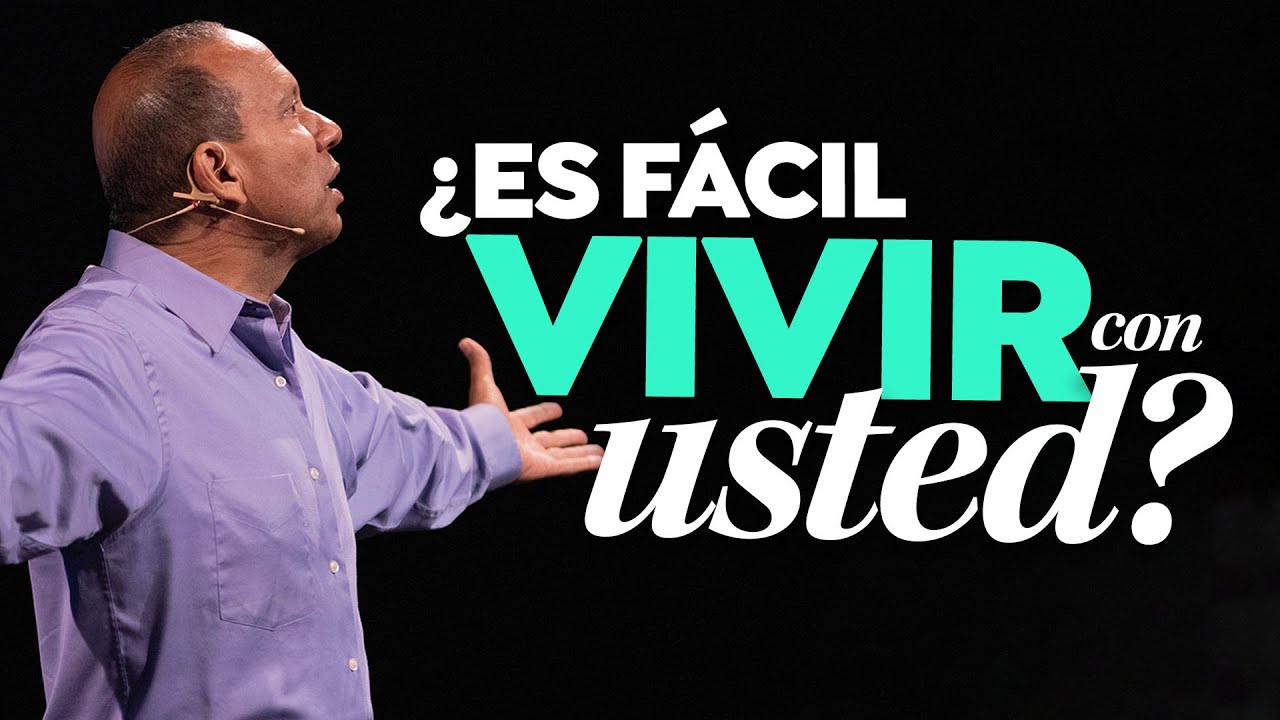 ¿ES FÁCIL VIVIR CON USTED? Sixto Porras expone cómo cambiar su actitud y palabras