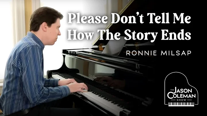 Please Don't Tell Me How The Story Ends - Ronnie Milsap Piano Cover from The Jason Coleman Show