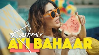 KASHMIR - Ayi Bahaar  (Official Music Video)
