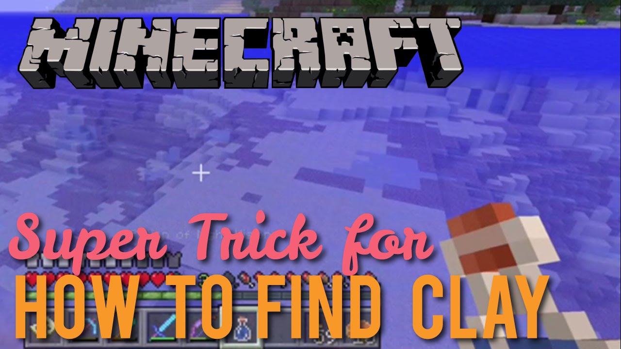 SUPER TRICK How to Find Clay in Minecraft Survival Mode - YouTube