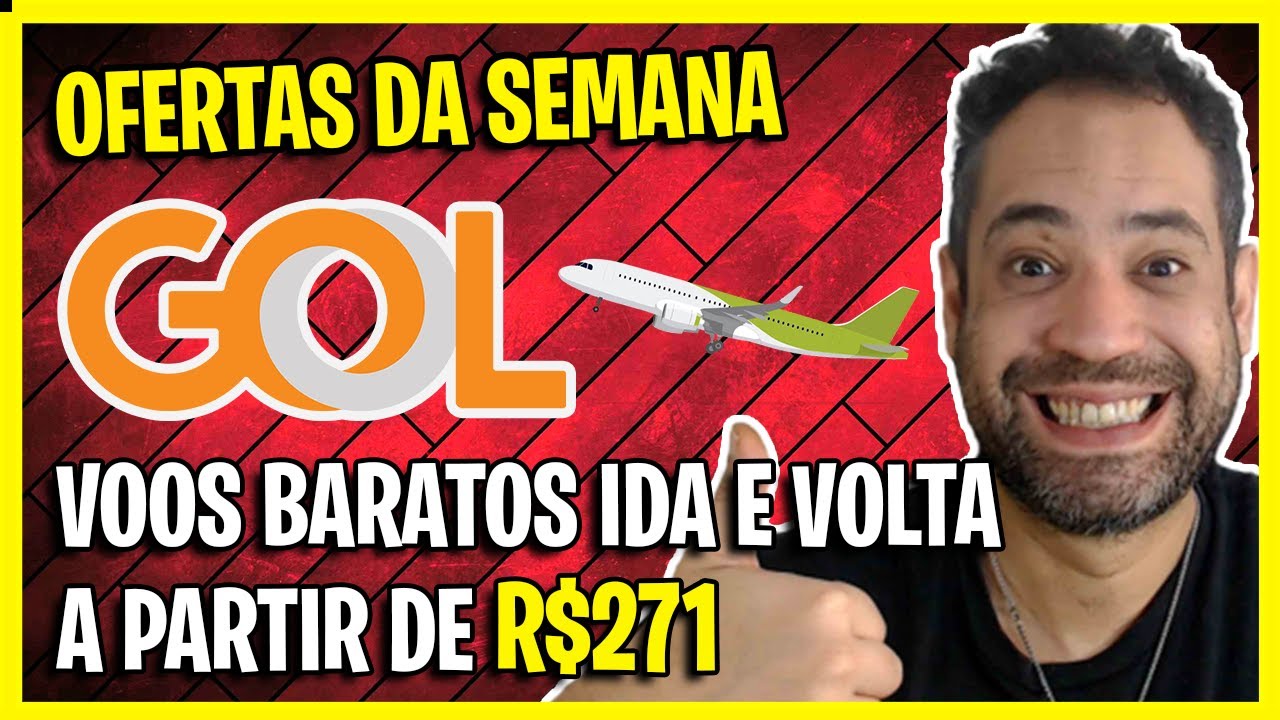 OFERTAS DA SEMANA GOL! VOOS IDA E VOLTA A PARTIR DE R$271! MELHOR PROMO