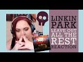 Linkin Park - Leave Out All The Rest - REACTION