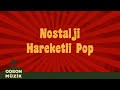 Nostalji Hareketli Pop - En İyi Türkçe Nostalji Şarkılar (70'ler ve 80'ler) [Vol 1]