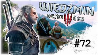 Zagrajmy w Wiedźmin 3 Dziki Gon odcinek 72