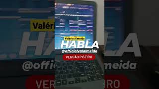 Valéria Almeida - Habla (Versão PISEIRO Remix)