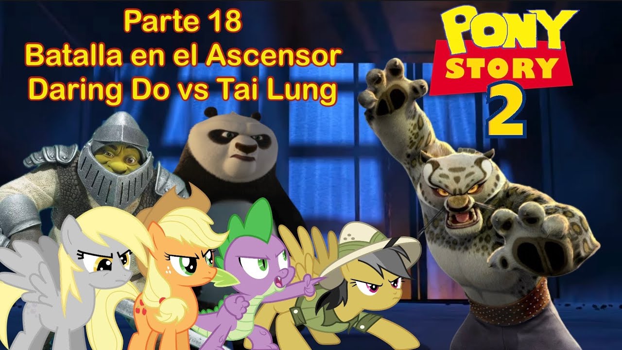 Pony Story 2 Parte 18: Batalla en el Ascensor / Daring Do vs Tai Lung
