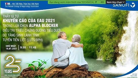 Những nét nổi bật trong khuyến cáo EAU 2021 về điều trị nội khoa LUTS/BPH - PGS.TS.BS. Ngô Xuân Thái