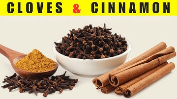 Mixing CLOVES with CINNAMON Can Trigger IRREVERSIBLE Body Reaction!