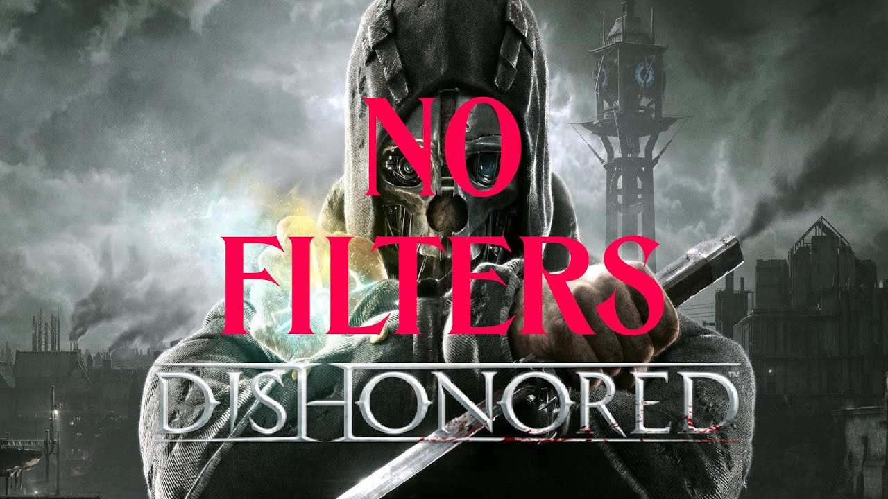 No Filters Mod for Dishonored