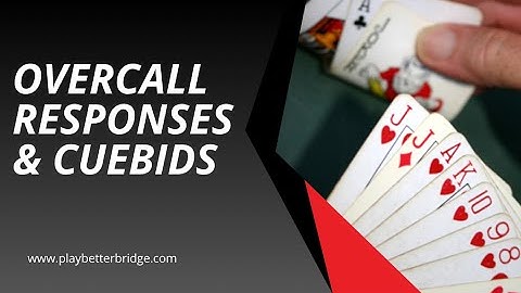 Overcall Responses & Cudebids Video Tip
