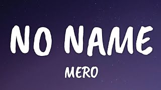 MERO - NO NAME (Lyrics) Resimi