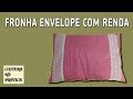 Fronha Envelope Com Renda