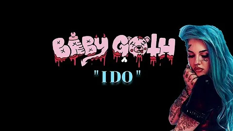 Baby Goth - I Do (Lyrics)