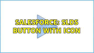 Salesforce: Slds Button With Icon