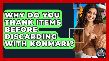 Why Do You Thank Items Before Discarding With KonMari? - Your Organization Mentor