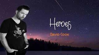 HEROES - DAVID COOK | LYRICS 🎶🎶