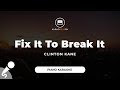 Fix it to break it  clinton kane piano karaoke