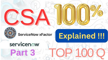 #CSA 3 - ServiceNow Administrator Certification - Explain Questions and Answers - Top 100Q