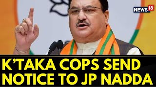Karnataka Police Sends Notice To BJP President JP Nadda Over Controversial Post | News18