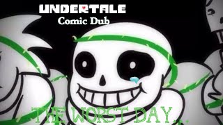 [Undertale Comic Dub] The worst day...