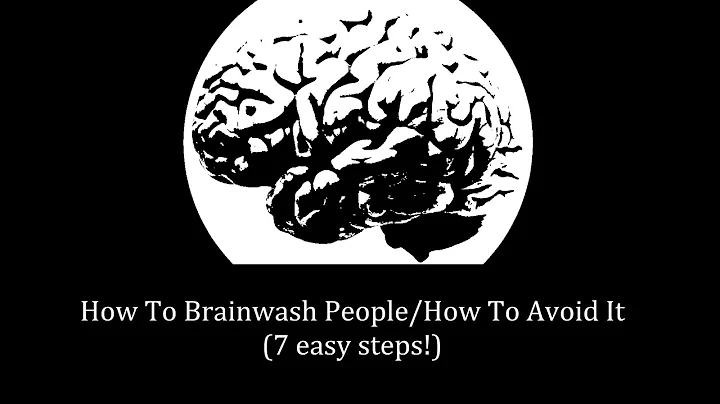 7 Steps of Brainwashing