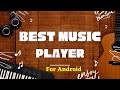 Best music player for androidexperience the best download freebest music appmobile app malayalam